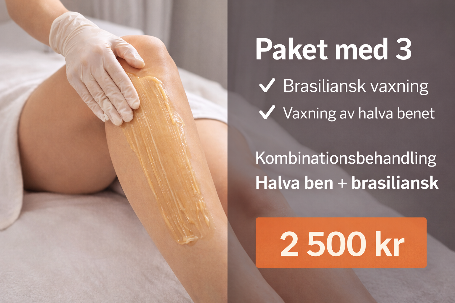 Brasiliansk vaxning + Halva ben – Paket med 3 behandlingar | Östermalm Stockholm